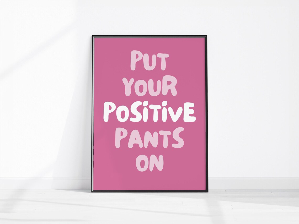 Put Your Positive Pants On Fun Pink Motivational Quote Wall Art