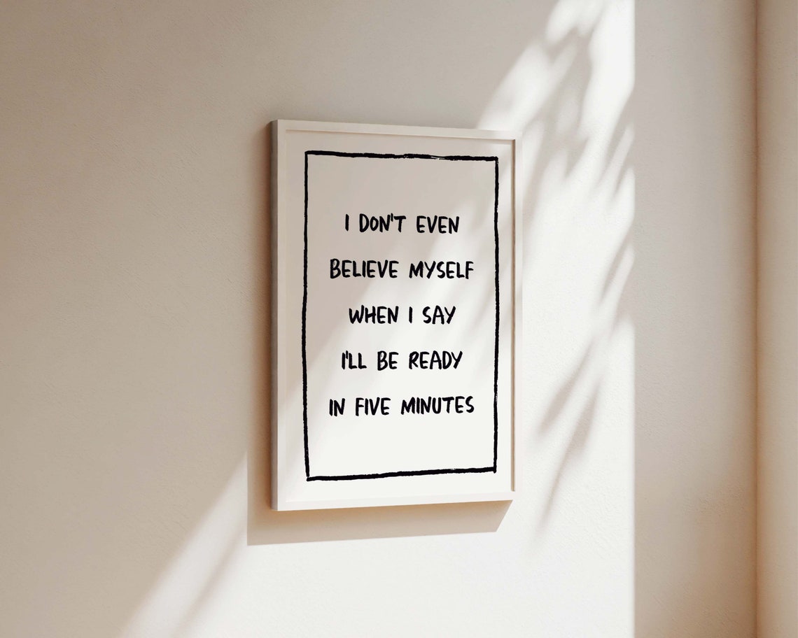 I Don't Even Believe Myself Bedroom Quote Art Print - Image 2