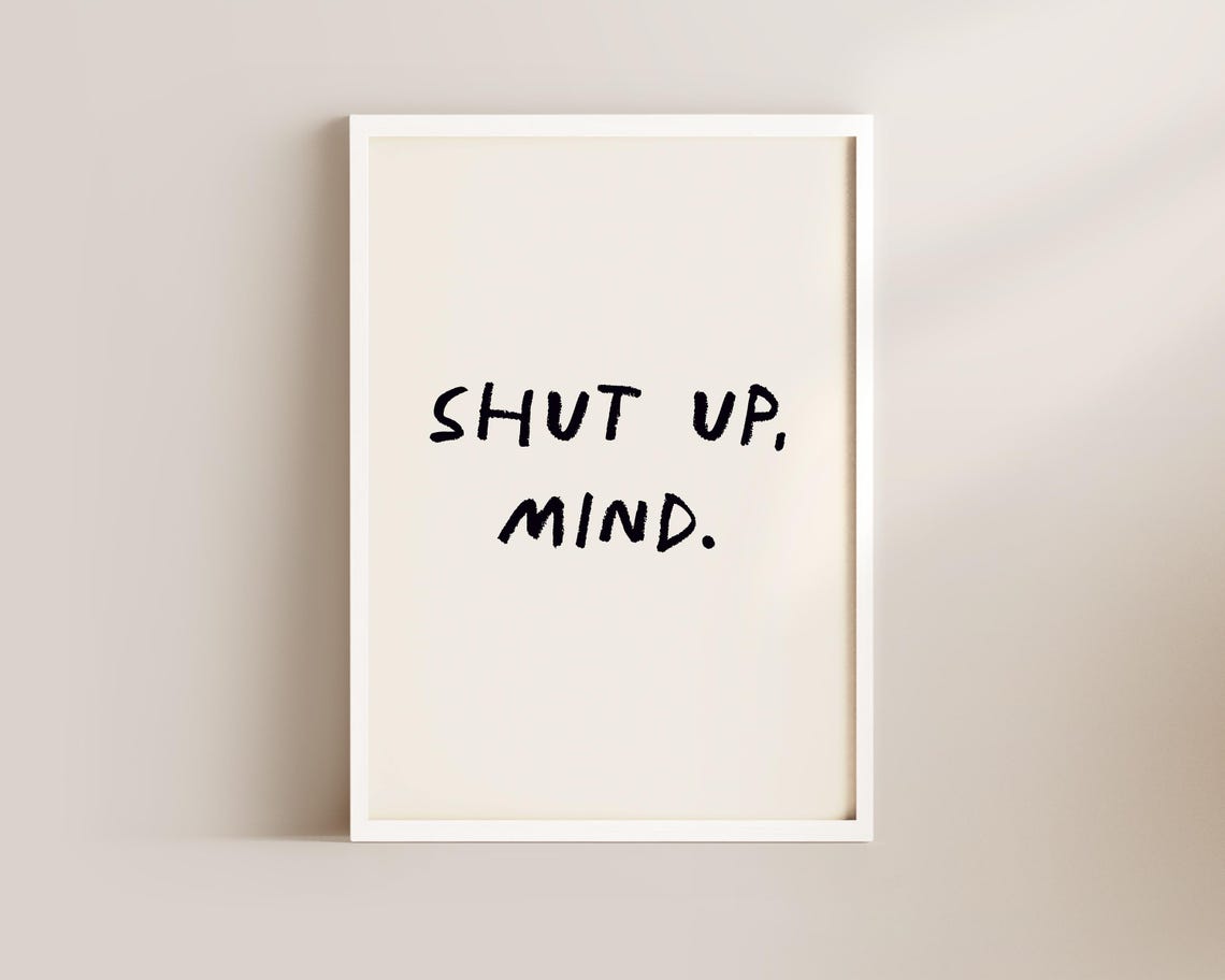 Overthinking Wall Art Shut Up Mind Funny Quote Print Whimsical Quote Poster Kitchen Prints Home Quote Prints Fun Minimalist Home Decor - Image 2