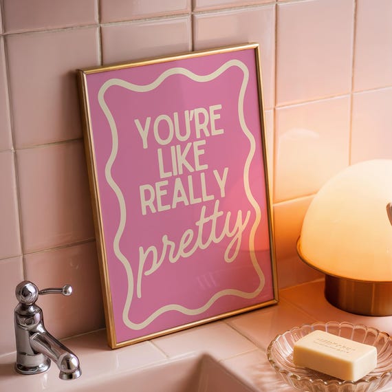 Youre Like Really Pretty Art Print Wall Girly Pink Preppy Self Love Dorm Y2k Apartment