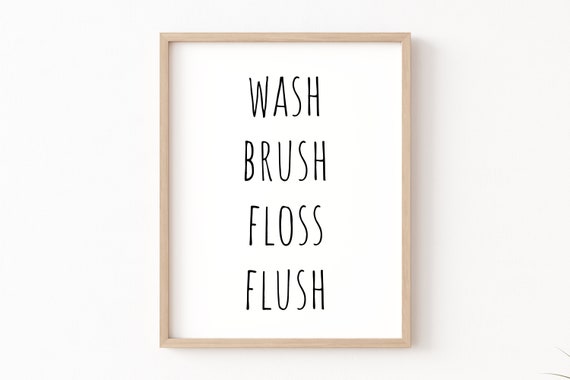 Wash Brush Floss Flush Bathroom Wall Art Print