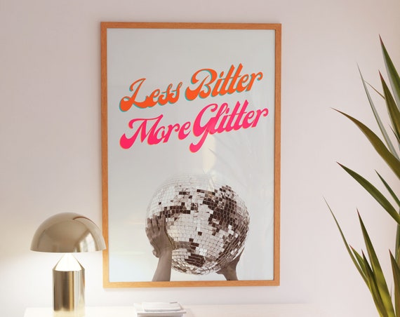 Disco Ball Print Less Bitter More Glitter Quote Poster Girly Groovy Wall Art Retro Aesthetic Decor