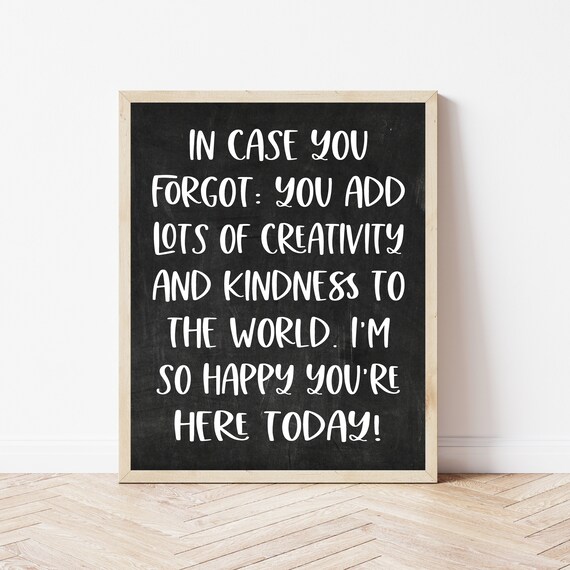 In Case You Forgot You Add Creativity and Kindness Chalkboard Poster