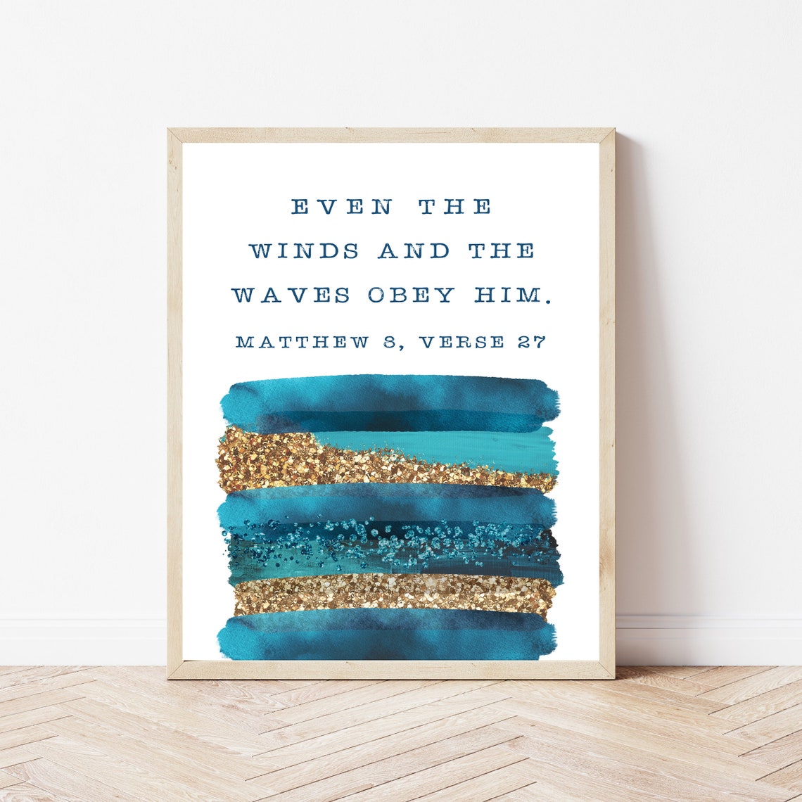 Even The Winds And The Waves Obey Him Matthew 8 Verse 27 Poster