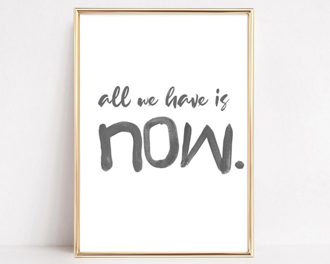 All We Have Is Now Watercolor Script Mindfulness Quote Art Poster