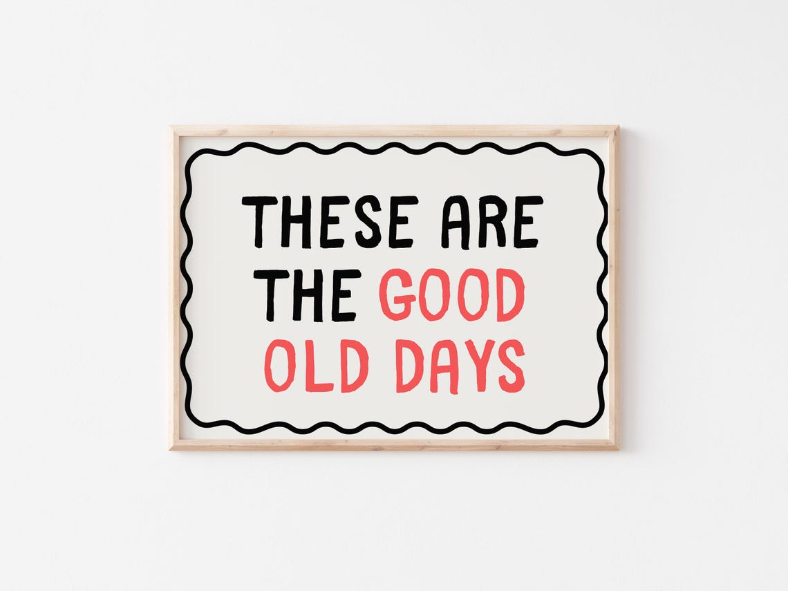 These Are The Good Old Days Nostalgic Retro Typography Quote Poster - Image 4