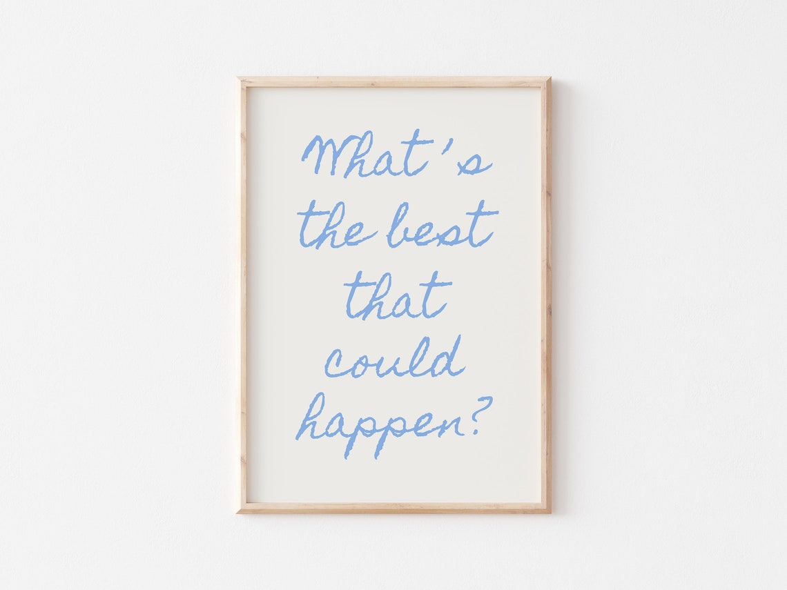 What Is The Best That Could Happen Blue Script Quote Wall Art - Image 2