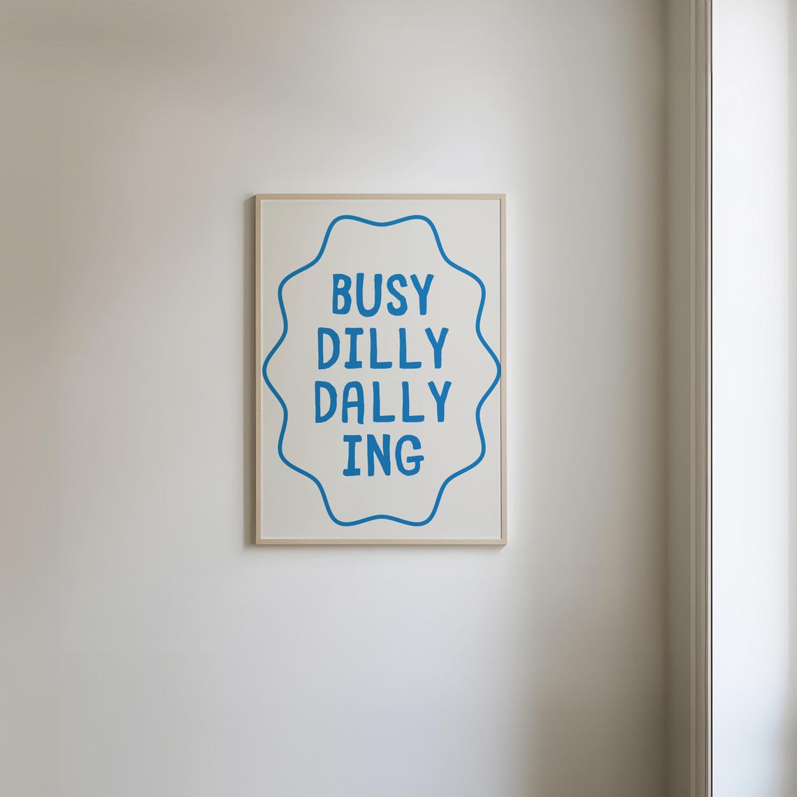 Busy Dilly Dallying Blue Quirky Typography Statement Wall Poster - Image 3