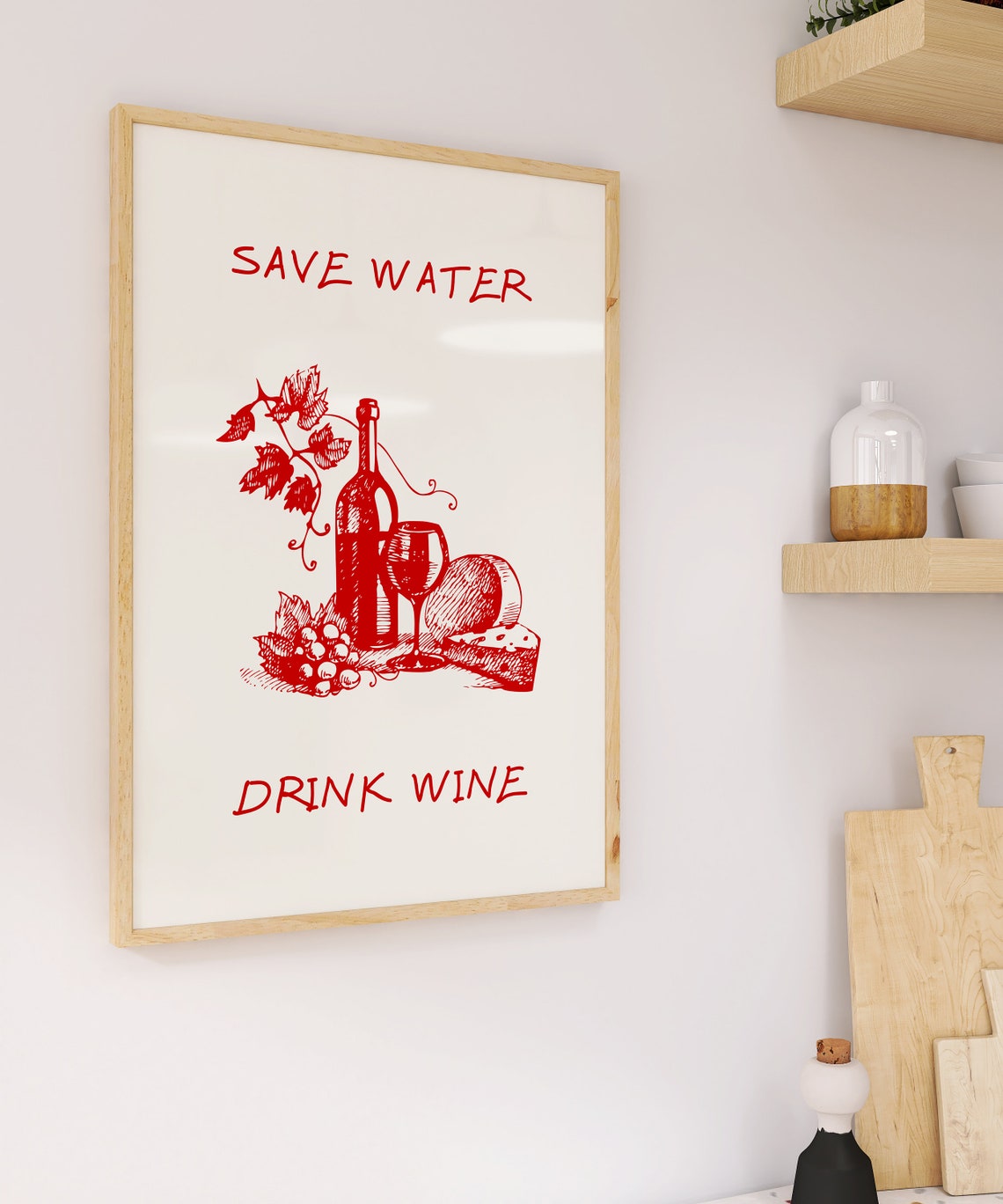 Save Water Drink Wine Red Vine and Bottle Still Life Wall Poster - Image 5