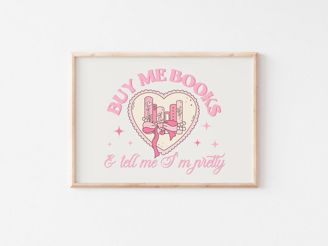 Buy Me Books and Tell Me I'm Pretty Pink Bookish Quote Poster - Image 4