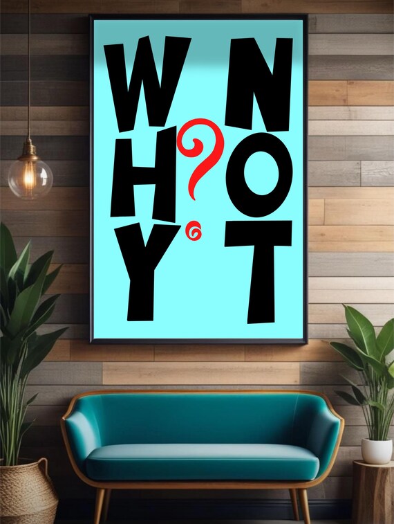 Why Not Quote, Motivational Bedroom Decor