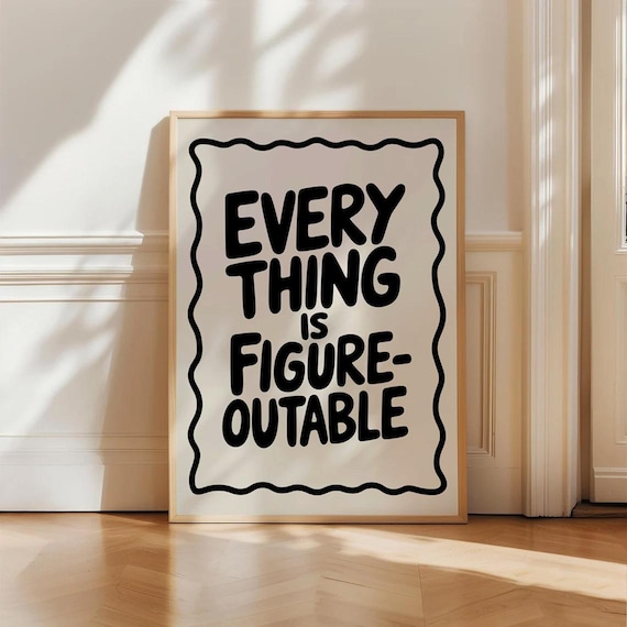 Everything Is Figureoutable Bold Black Typography Wavy Border Poster