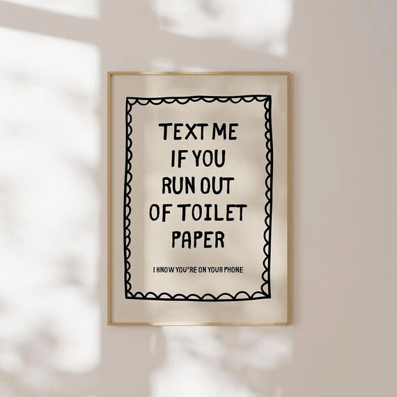 Text Me If You Run Out Of Toilet Paper Funny Bathroom Poster