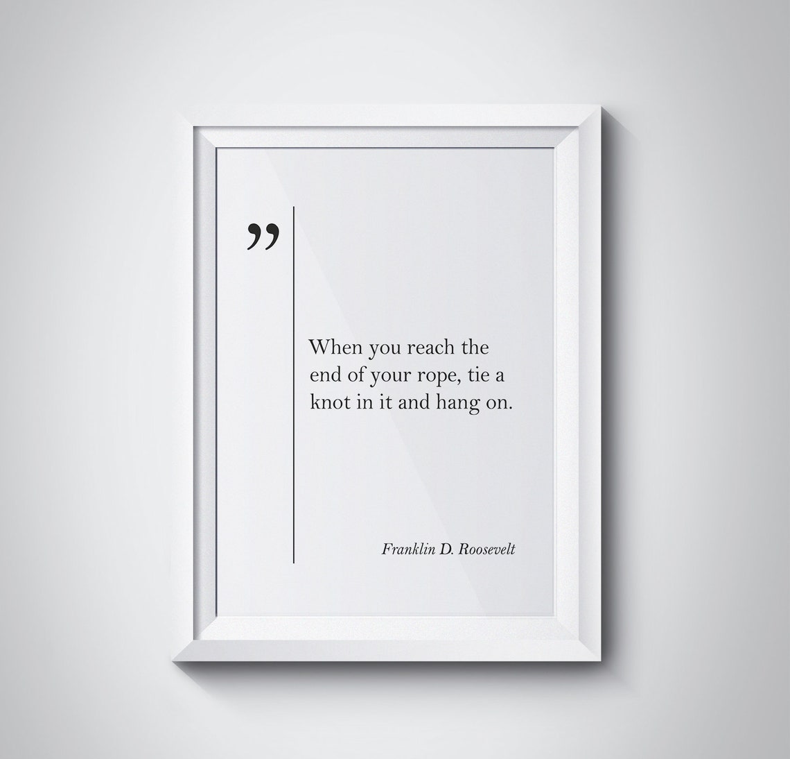 Franklin Roosevelt End of Rope Tie a Knot Quote Print Perseverance