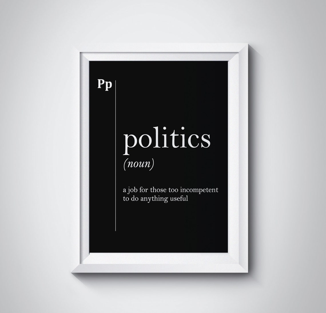 Funny Politics Definition Quote Black Satirical Typography Wall Art