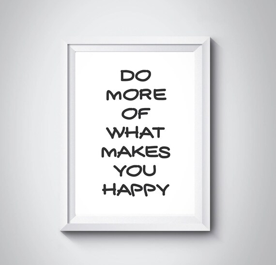 Do More Of What Makes You Happy Motivational Quote Style Poster