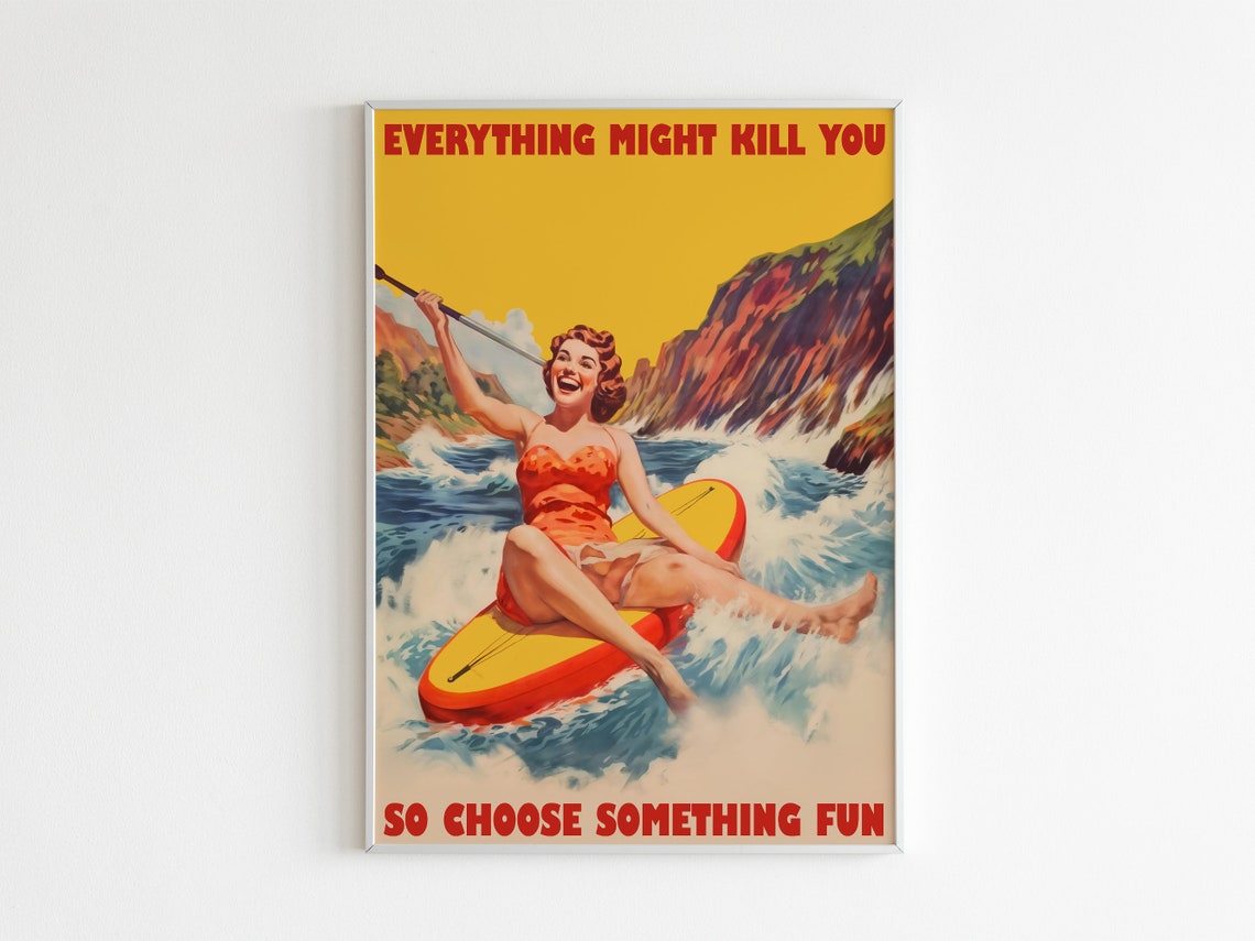 Everything Might Kill You So Choose Something Fun Retro Surf Poster - Image 3