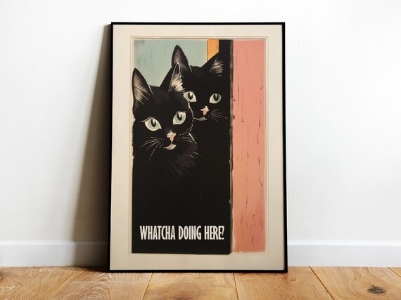 Whatcha Doing Here Two Black Cats Peeking Retro Funny Poster