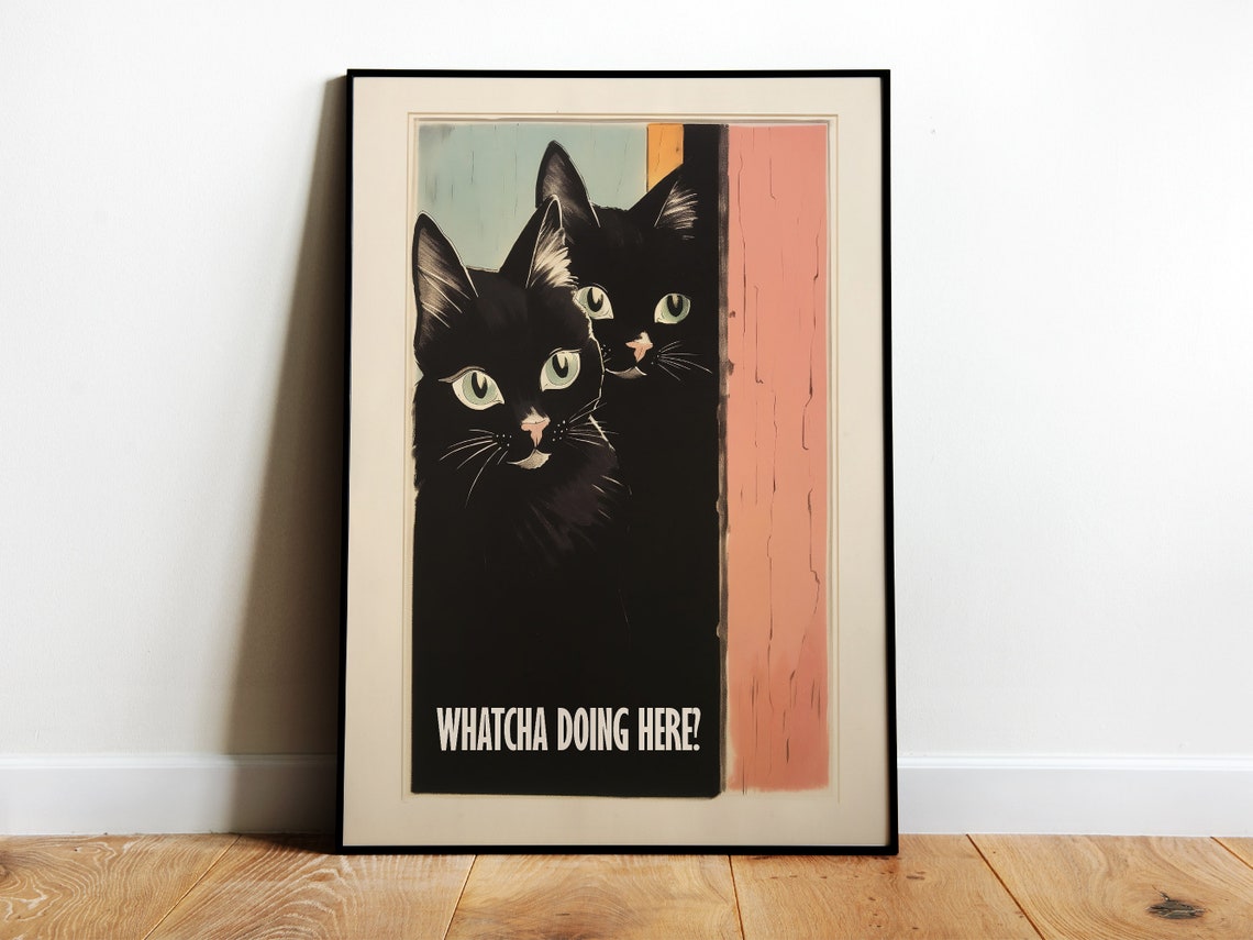 Whatcha Doing Here Two Black Cats Peeking Retro Funny Poster
