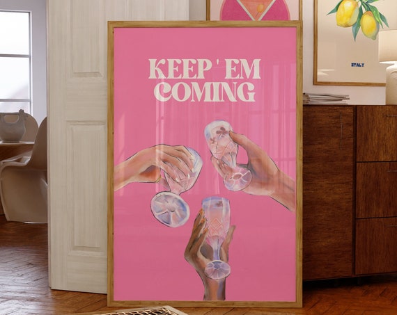 Keep Em Coming Retro Alcohol Printaesthetic Girly Bar Cart Artpreppy Pink Posterstrendy Wall Artbar Cart Artbright Printswall Art