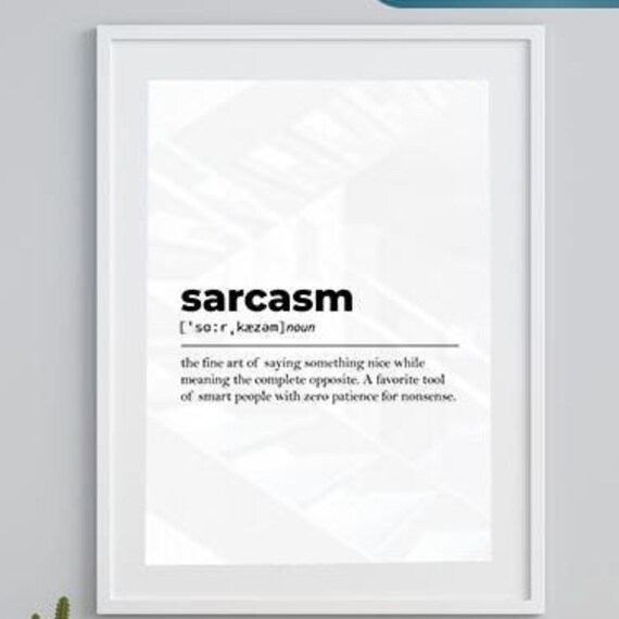 Sarcasm Definition Wall Art Sarcasm Print Office Decor Sarcasm Poster Funny Definition Print Sarcasm Art Quote Dorm Decor
