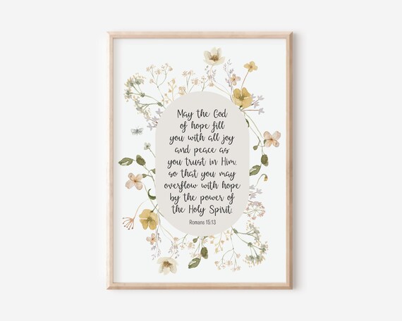 Romans 1513 May The God Of Hope Fill You With Joy And Peace As Trust In Him Bible Verse Wall Art Scripture Print Watercolor Floral