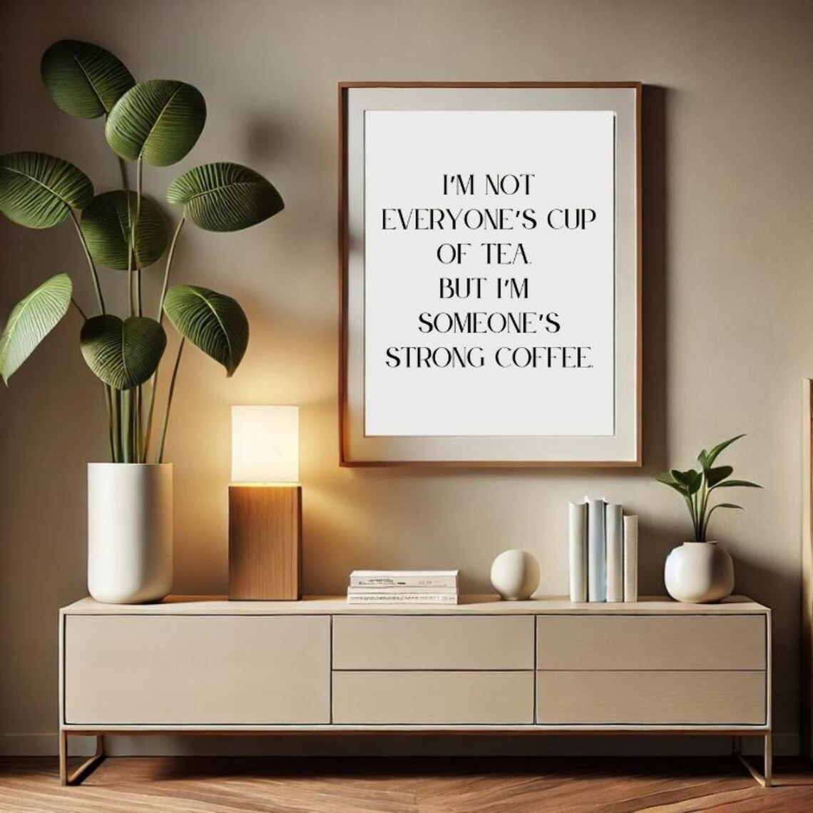 Print Im Not Everyones Cup Of Tea But Im Someones Strong Coffee Inspirational Wall Art For Instant - Image 3