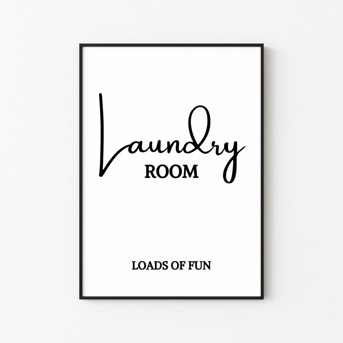 Laundry Room Loads Of Fun Script Typography Wall Decor Poster