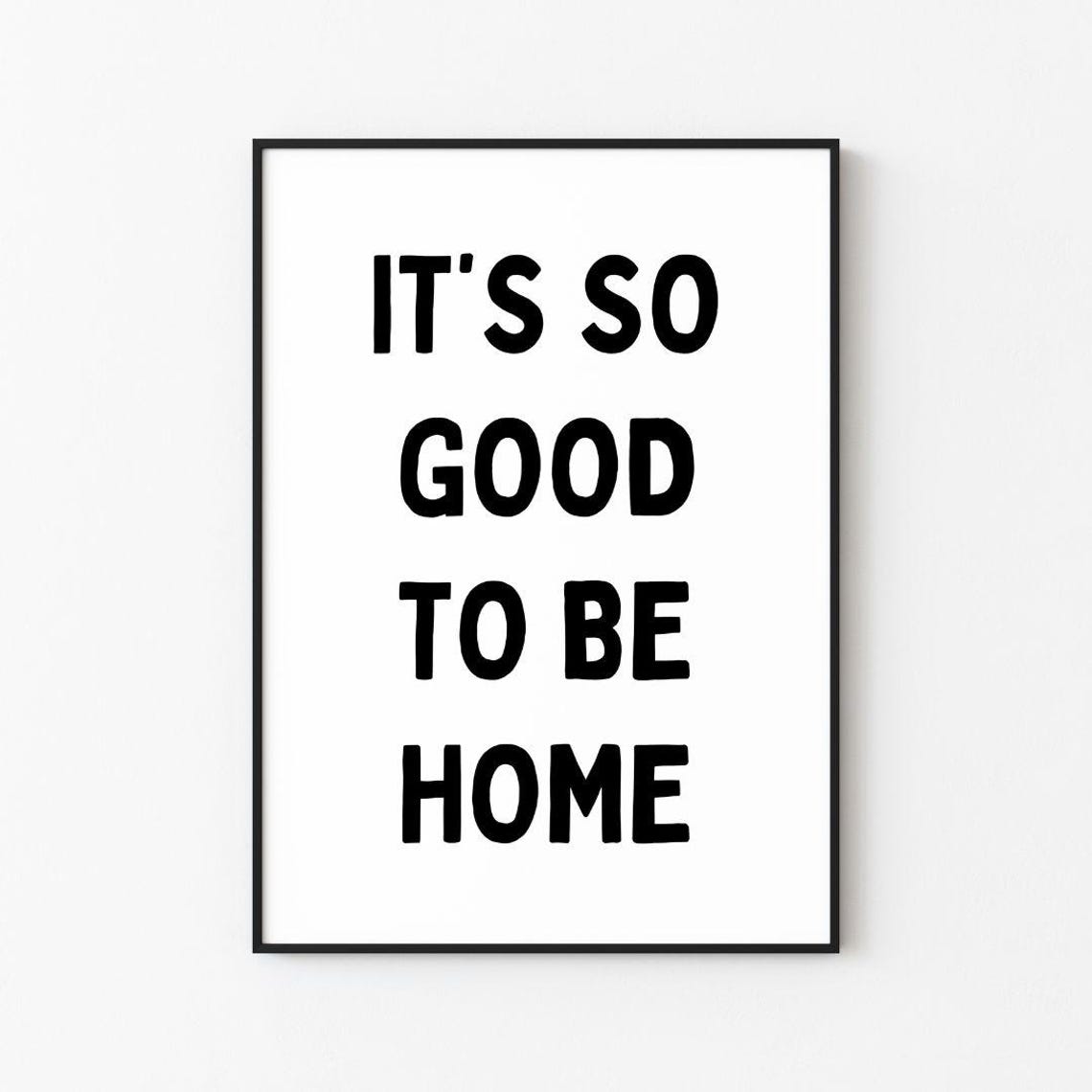 It's So Good To Be Home Bold Typography Entryway Decor Poster