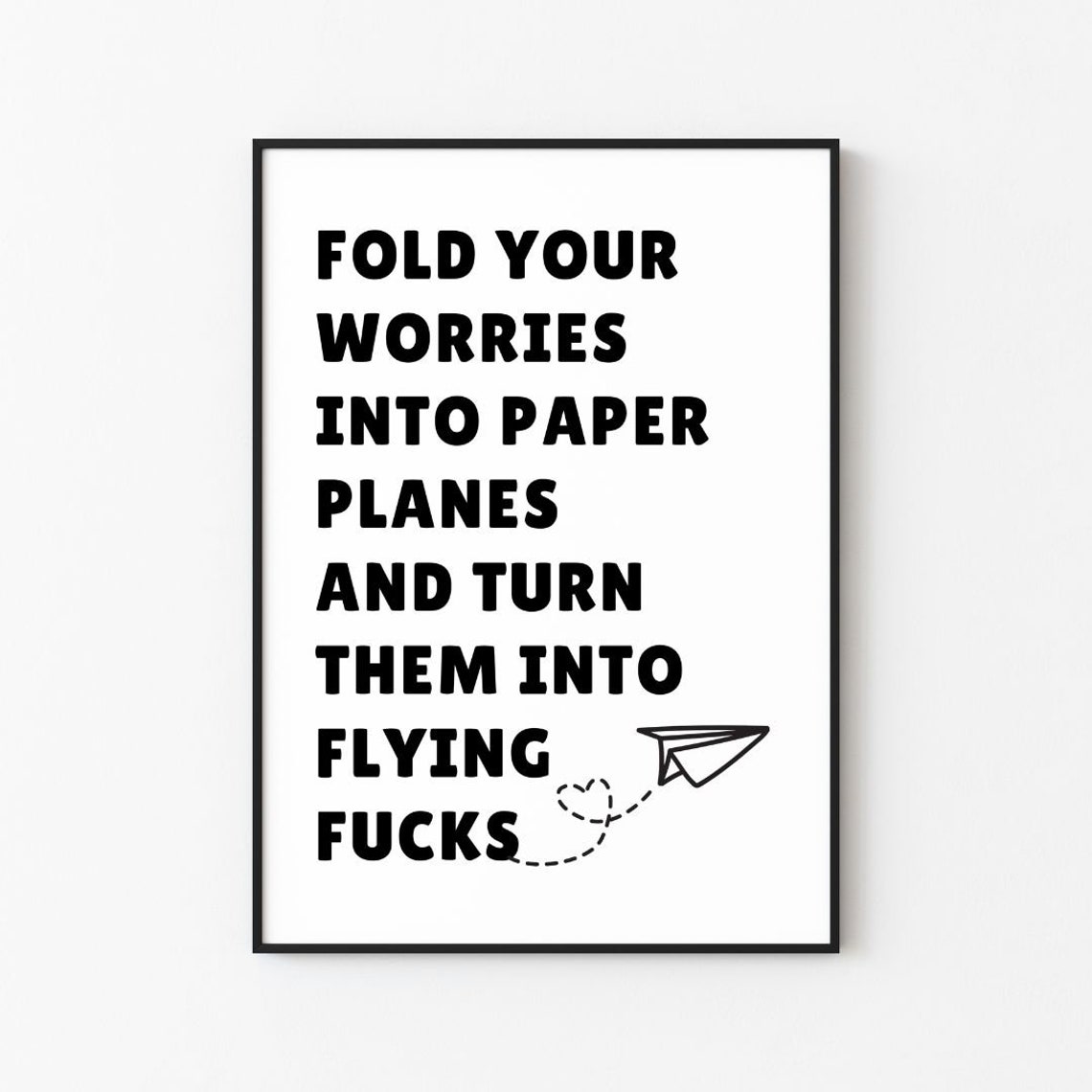 Fold Your Worries Paper Planes Flying Fucks Explicit Quote Poster