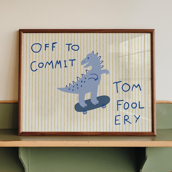 Off To Commit Tom Foolery Cute Blue Dinosaur Skateboard Poster