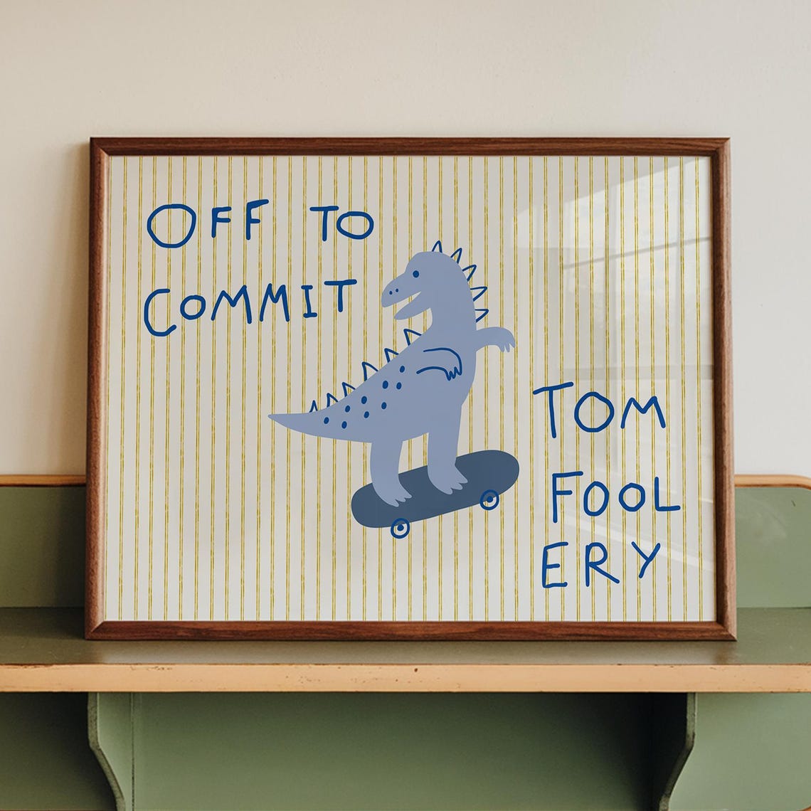 Off To Commit Tom Foolery Cute Blue Dinosaur Skateboard Poster
