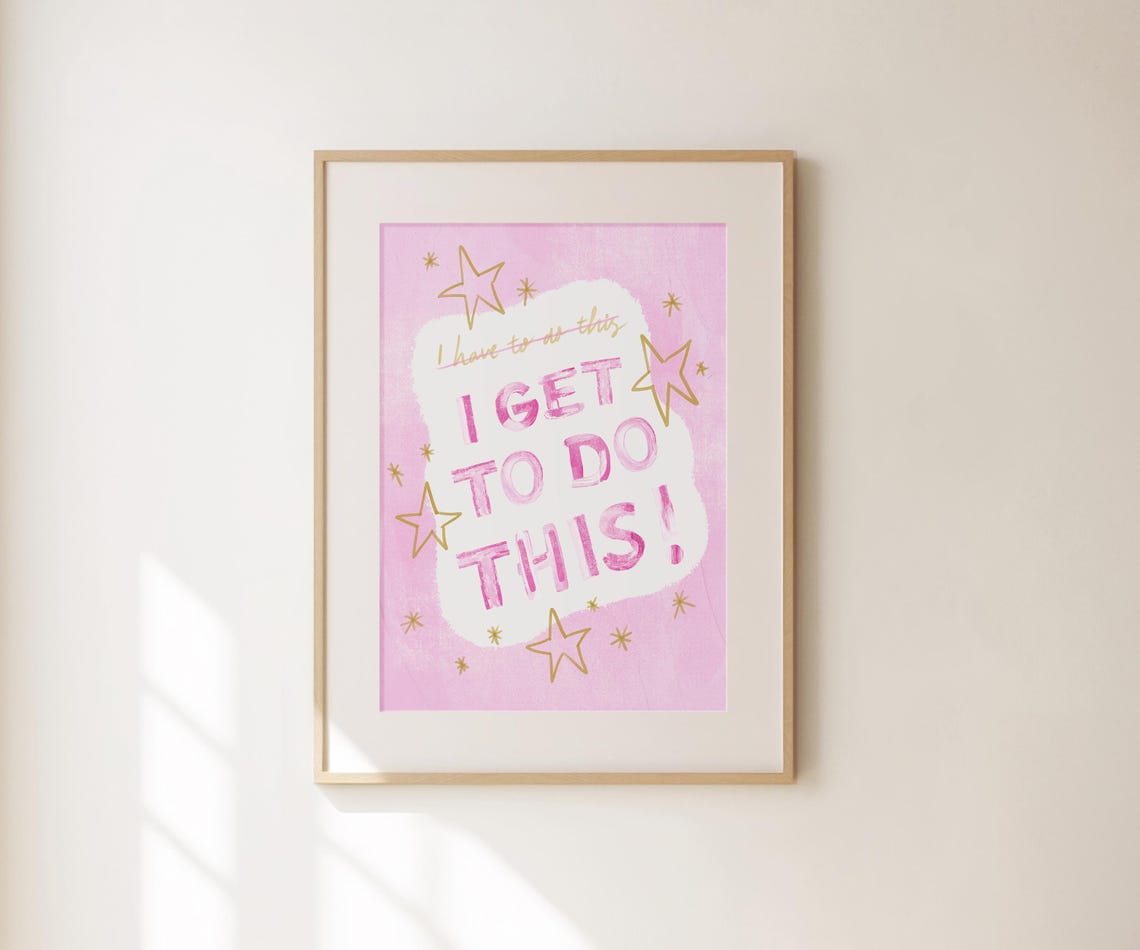 I Get To Do This Pink Positive Mindset Star Motivational Poster - Image 3