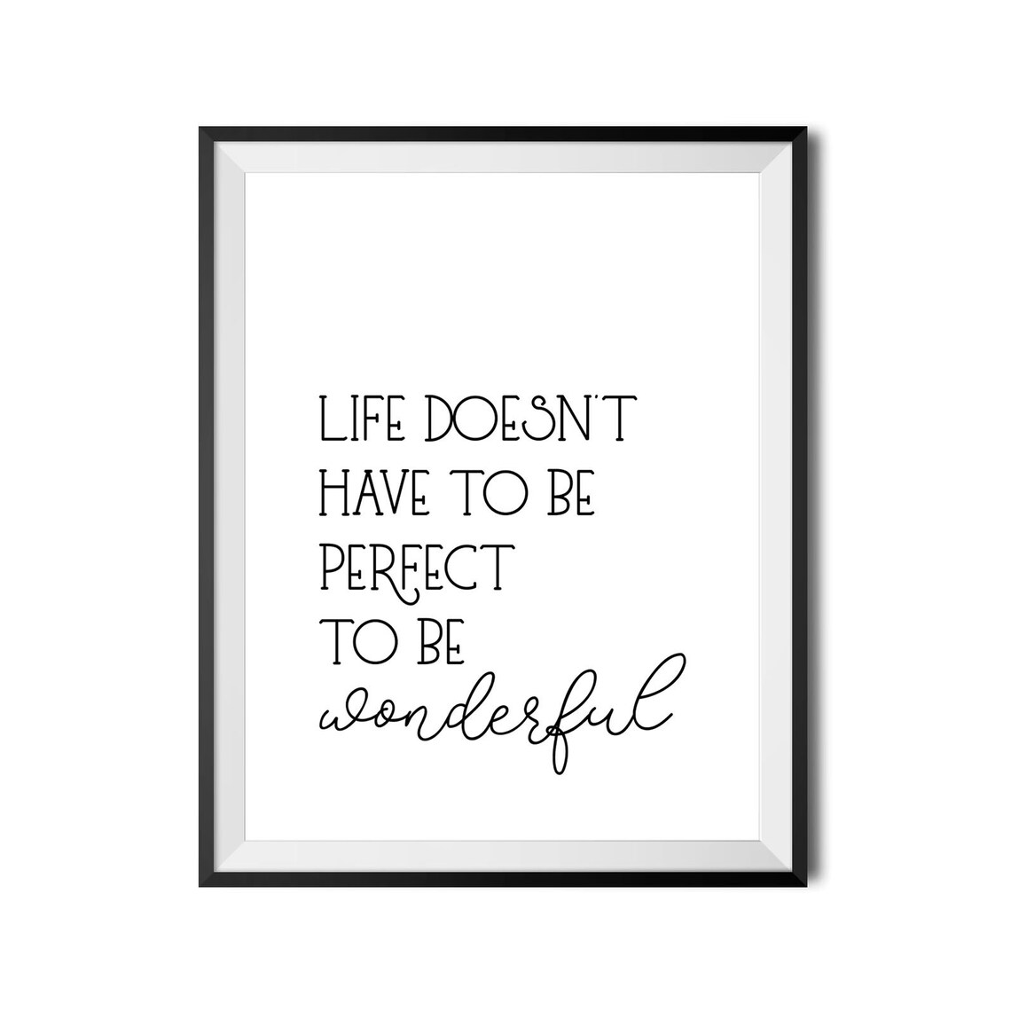 Life Doesnt Have To Be Perfect To Be Wonderful Minimal Quote Poster - Image 3
