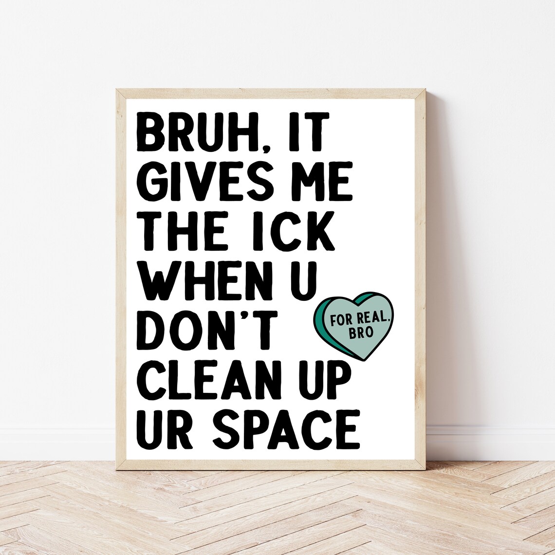 Bruh It Gives Me The Ick Clean Up Your Space Funny Classroom Poster