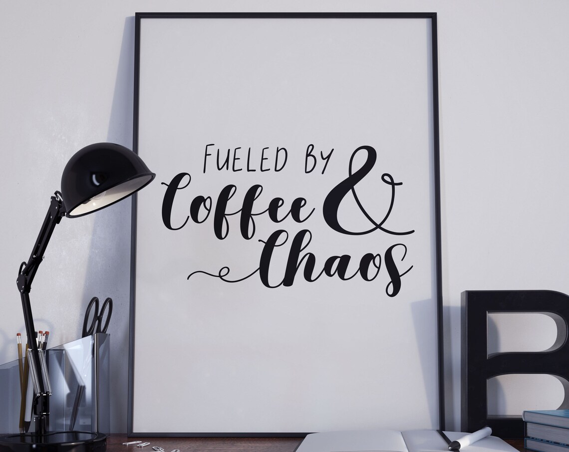 Fueled By Coffee And Chaos Funny Kitchen Poster Bold Script Decor Sign