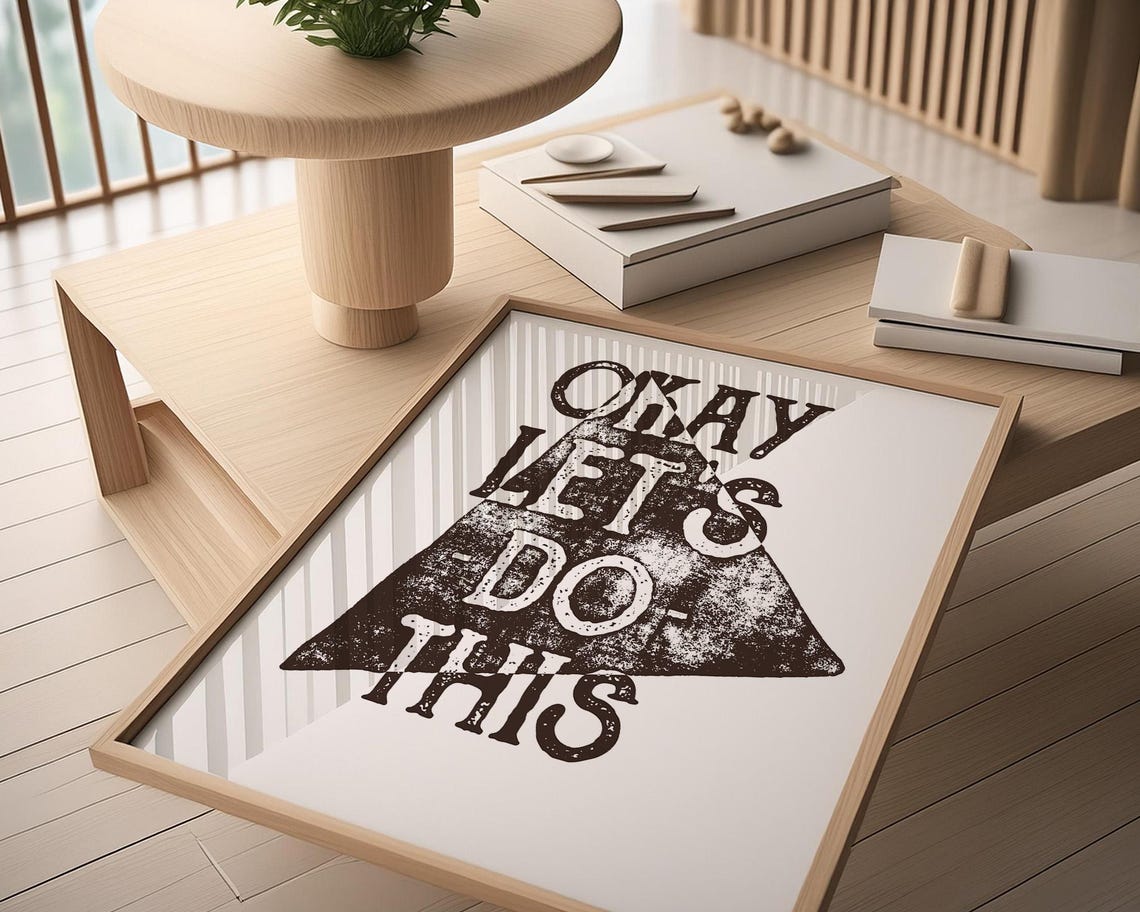 Okay Let's Do This Black Grunge Triangle Bold Quote Art Poster - Image 2