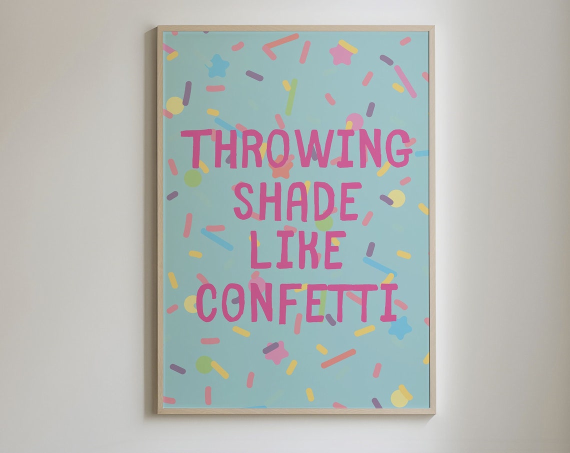 Throwing Shade Like Confetti Hot Pink Turquoise Typography Poster
