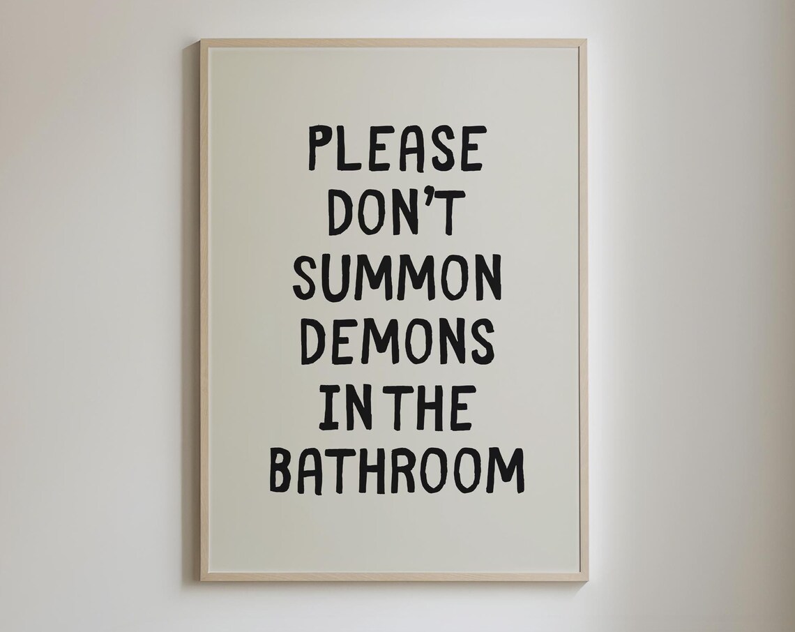 Please Dont Summon Demons In The Bathroom Poster