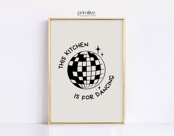 This Kitchen Is for Dancing Disco Ball Funny Kitchen Quote Poster