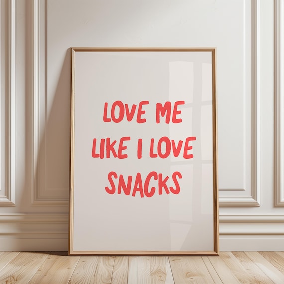 Love Me Like I Love Snacks Funny Red Lettering Kitchen Quote Poster