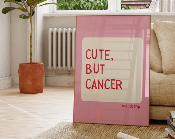 Cute But Cancer Trendy Dorm Room Decor Cute Quote Zodiac Art Aesthetic Apartment Wall Art Pink Heart 1 Print