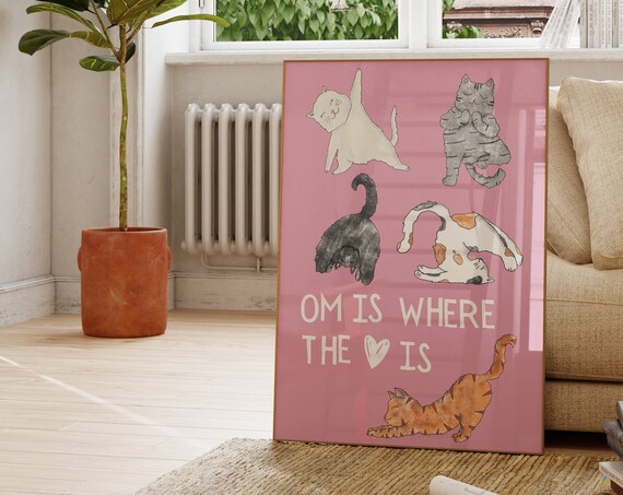 Om Is Where the Heart Is Cat Yoga Poster Funny Pink Cat Decor