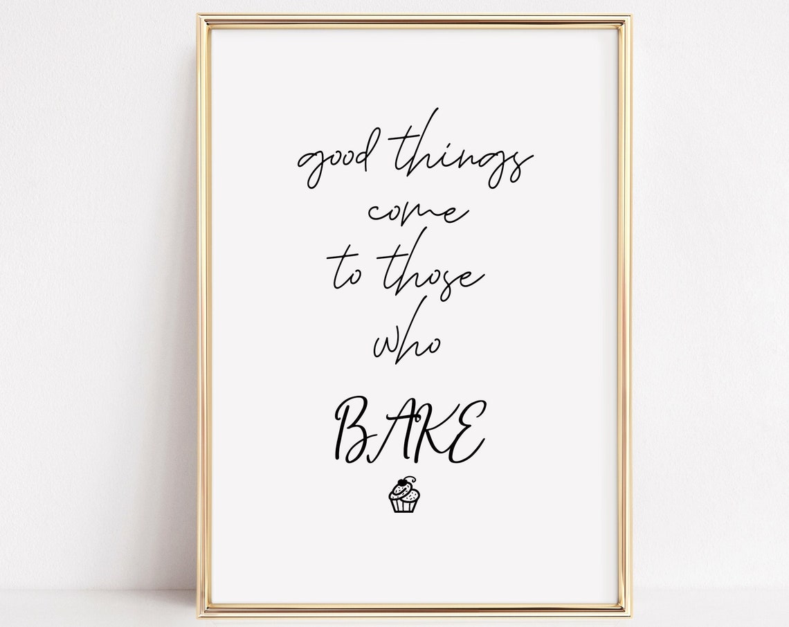 Good Things Come To Those Who Bake Kitchen Script Wall Decor Poster