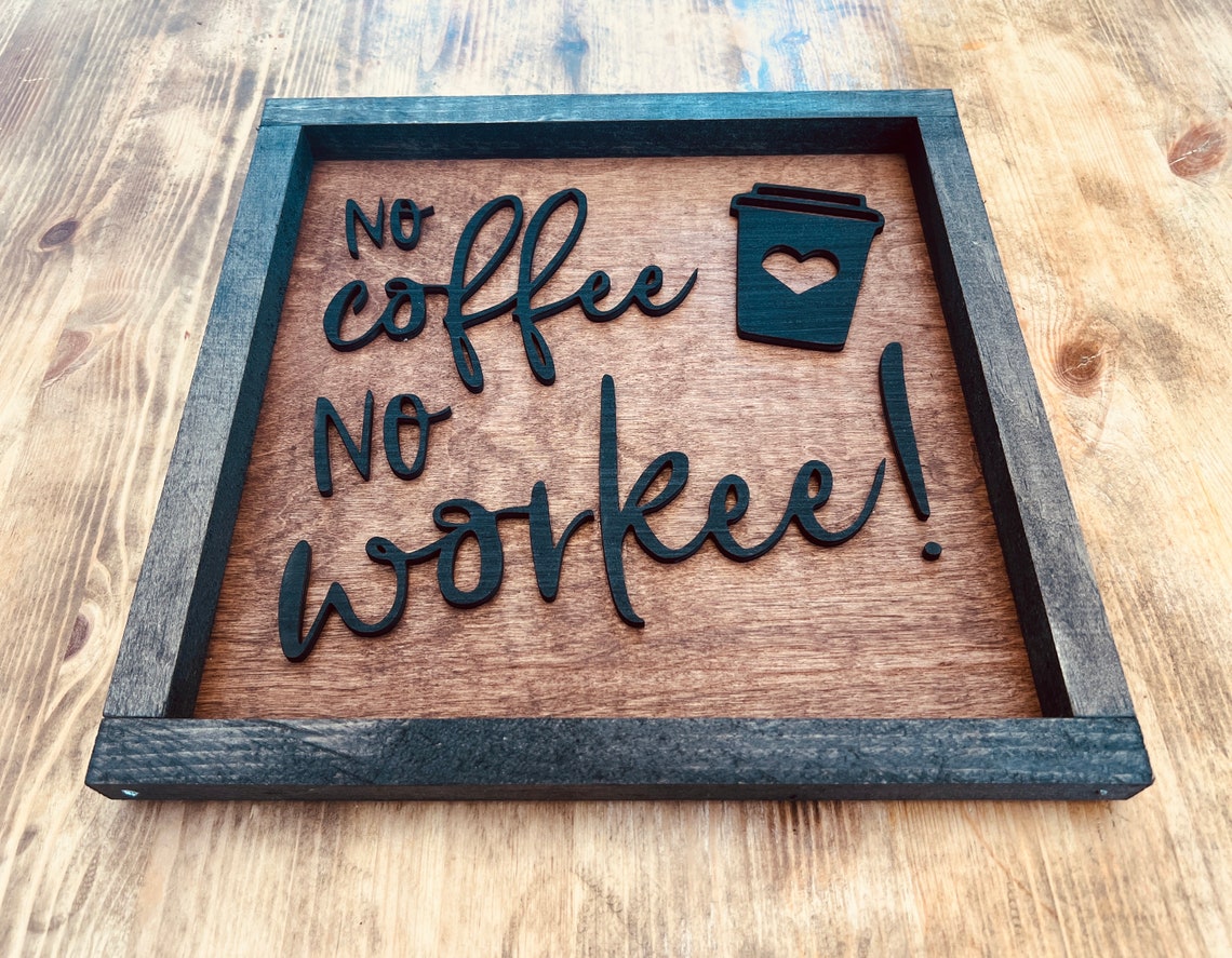 No Coffee No Workee Funny Coffee Cup Kitchen Sign Decor Wall Art - Image 3