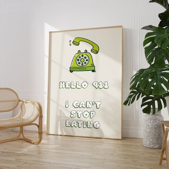 Hello 911 I Cant Stop Eating Funny Retro Kitchen Quote Poster
