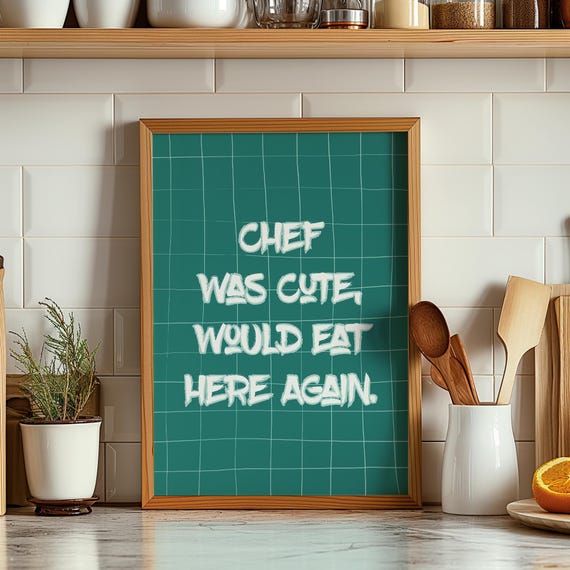 Chef Was Cute Would Eat Here Again Print Aesthetic Kitchen Decor Cute Cooking Art Kitchen Wall Art Poster Chef Art Print Typography Art