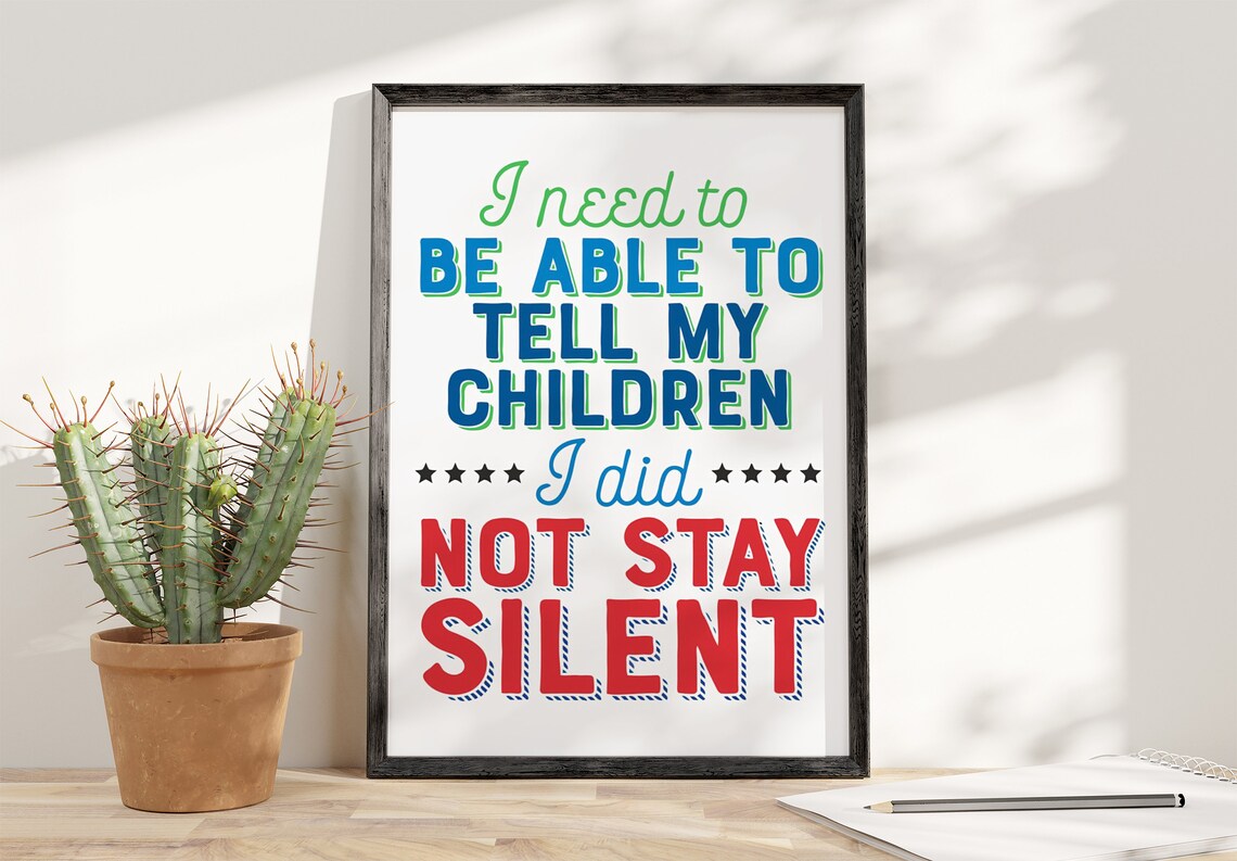 I Need to Tell My Children I Did Not Stay Silent Protest Poster