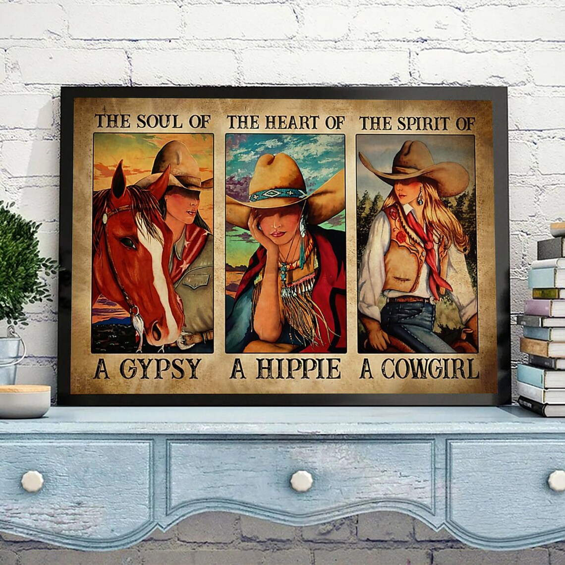 Soul Of A Gypsy Heart Of A Hippie Spirit Of A Cowgirl Poster