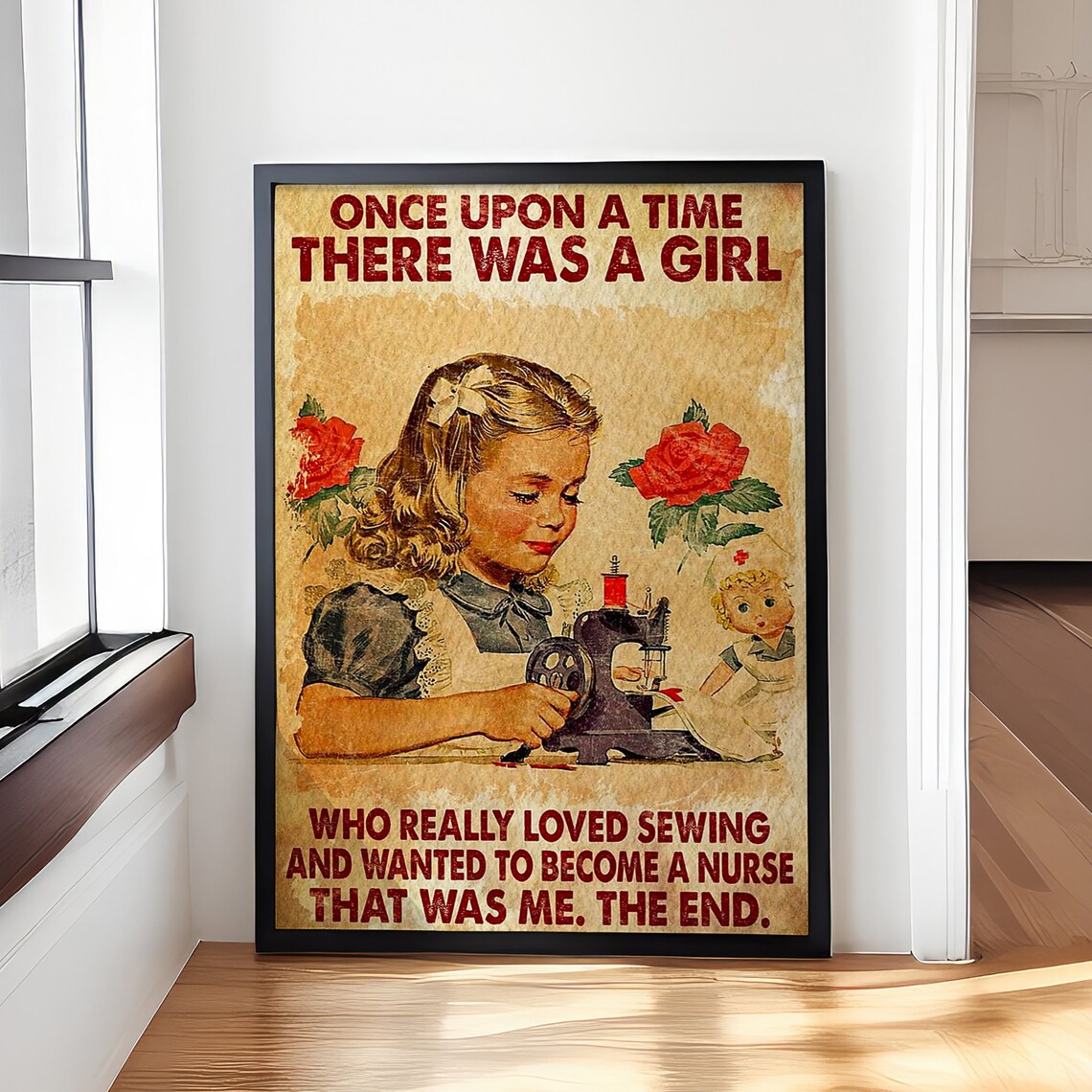 Once Upon A Time A Girl Who Loved Sewing Became A Nurse Poster